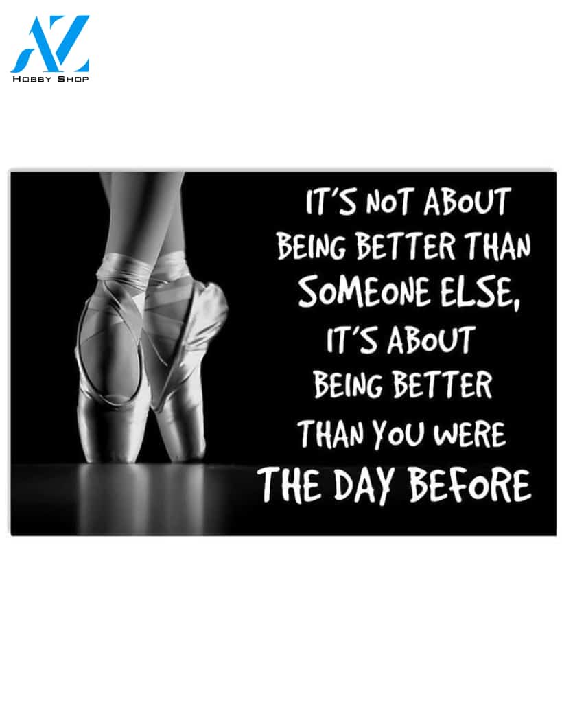 Ballet Better Than You Were The Day Before Doormat Rug Housewarming Gift Family Welcome Mat Custom Funny Doormat Gift Idea