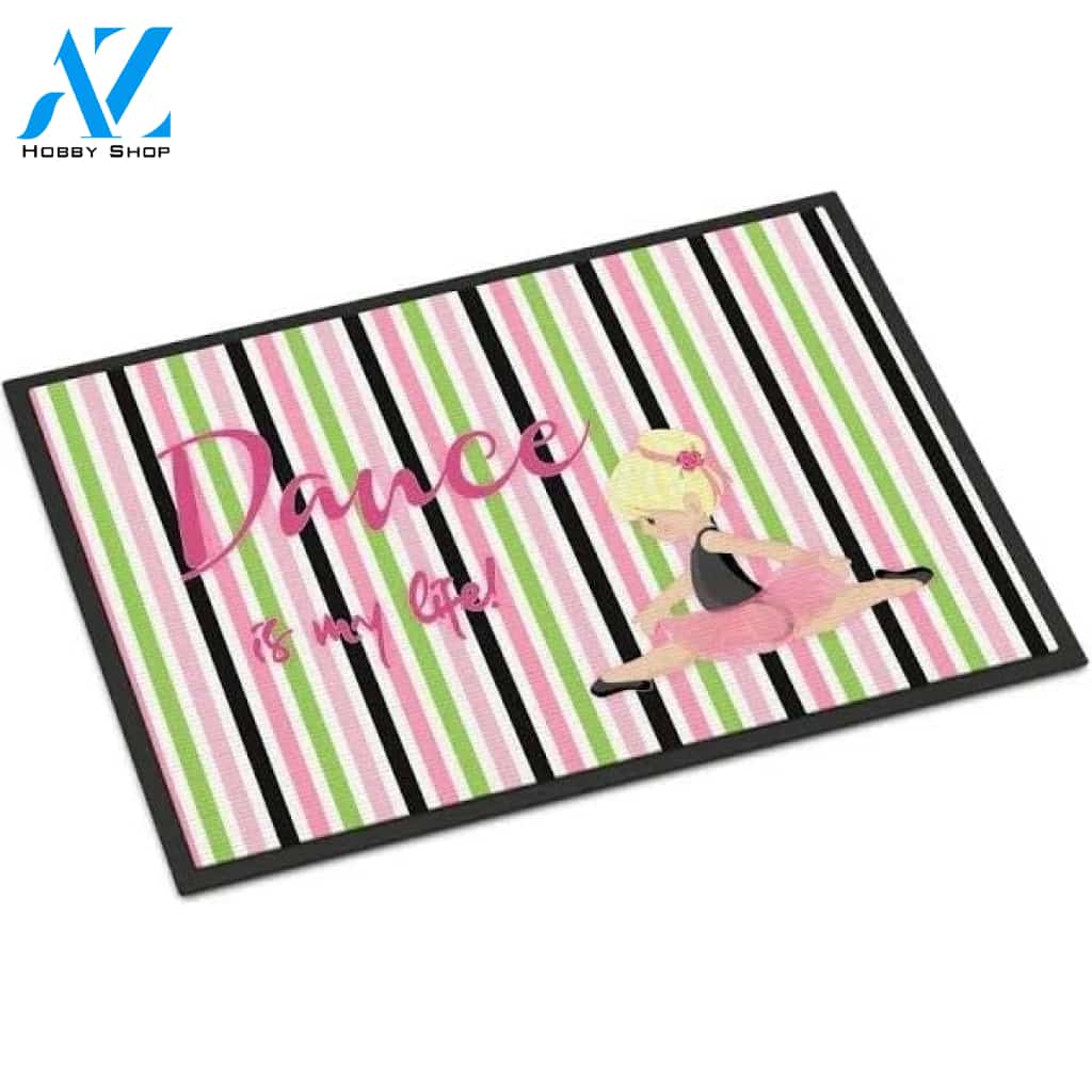 Ballet Dance Is My Life Blonde Doormat Warm House Gift Welcome Mat Gift for Friend Family
