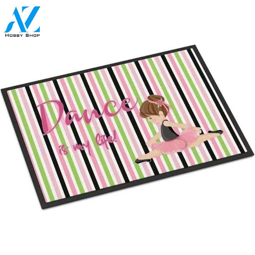 Ballet Dance Is My Life Brunette Doormat Welcome Mat House Warming Gift Home Decor Funny Doormat Gift Idea