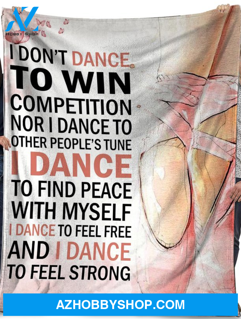 Ballet Dancer I Don't Dance To Win Competition Blanket Gift For Ballet Lovers Birthday Gift Home Decor Bedding Couch Sofa Soft and Comfy Cozy