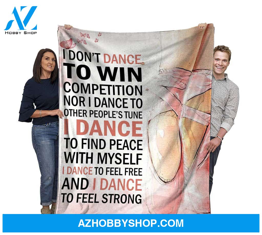 Ballet Dancer I Don't Dance To Win Competition Blanket Gift For Ballet Lovers Birthday Gift Home Decor Bedding Couch Sofa Soft and Comfy Cozy