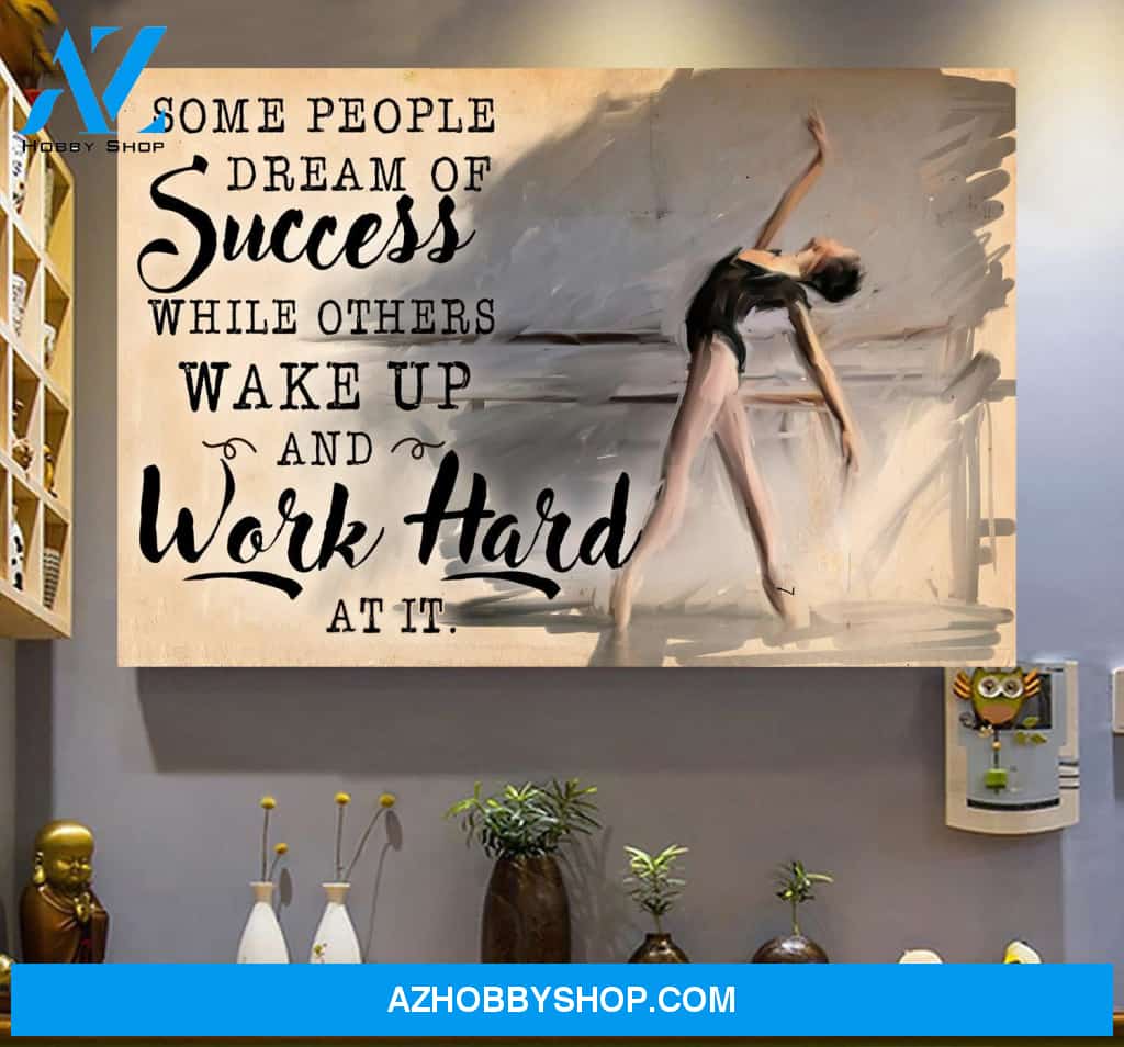 Ballet Dancing Work Hard Motivation Quote Wall Art Canvas Prints Unique Gifts