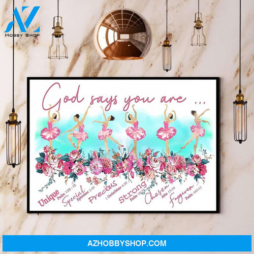 Ballet Pink God Says You Are Special Strong Chosen Forgiven Canvas And Poster, Wall Decor Visual Art
