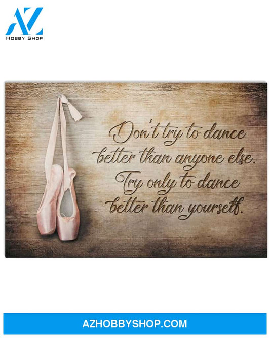 Ballet Poster Try Only To Dance Better Than Yourself Wall Decor