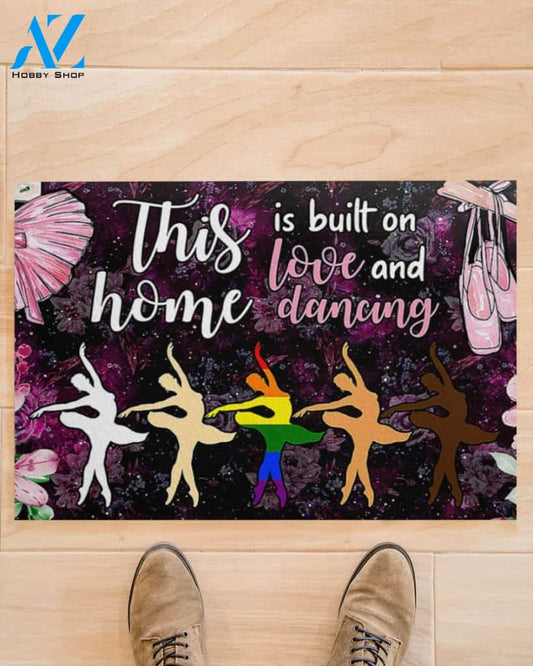 Ballet - This Home Is Built On Love And Dancing Doormat Gift For Ballet Lovers Birthday Gift Home Decor Warm House Gift Welcome Mat