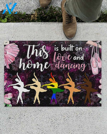 Ballet - This Home Is Built On Love And Dancing Doormat Gift For Ballet Lovers Birthday Gift Home Decor Warm House Gift Welcome Mat