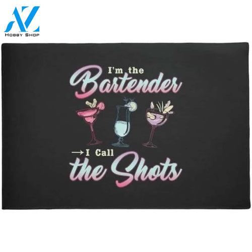 Bartender I'm The Bartender I Call The Shot Doormat Warm House Gift Welcome Mat Gift for Friend Family
