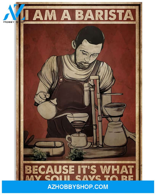 Bartender Poster My Soul Says To Be A Barista Wall Decor
