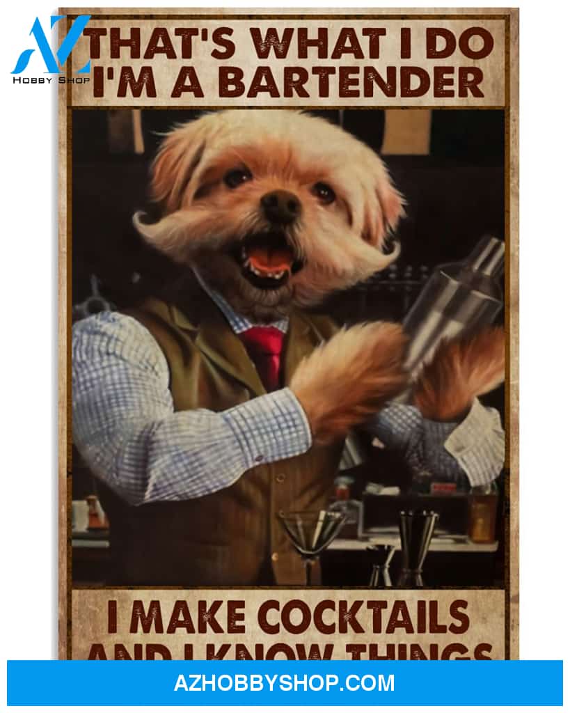 Bartender Poster That Is What I Do I Am A Bartender I Know Things Wall Decor