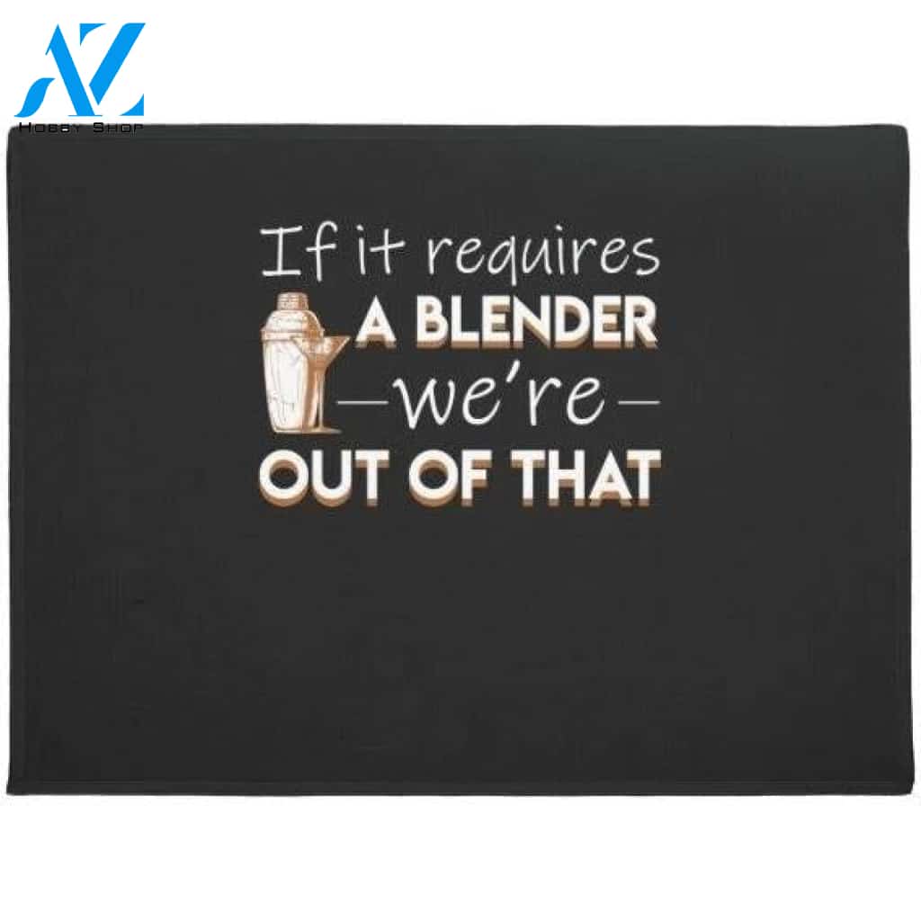 Bartender Requires A Blender Were Out Of That Doormat Warm House Gift Welcome Mat Gift for Friend Family
