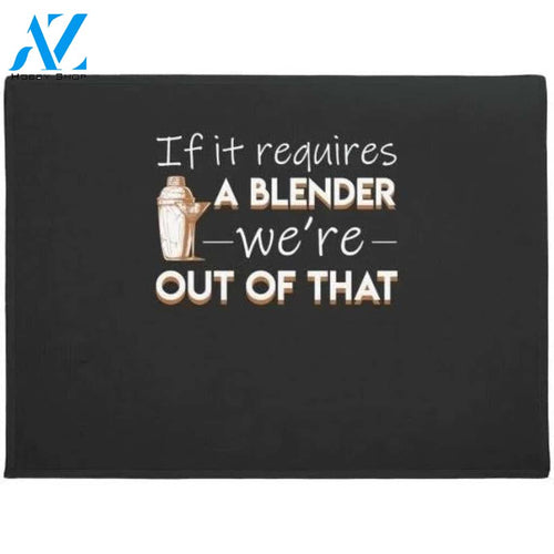 Bartender Requires A Blender Were Out Of That Doormat Warm House Gift Welcome Mat Gift for Friend Family