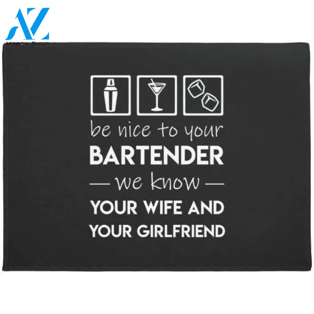 Bartender We Know Your Wife And Girlfriend Doormat Welcome Mat House Warming Gift Home Decor Funny Doormat Gift Idea