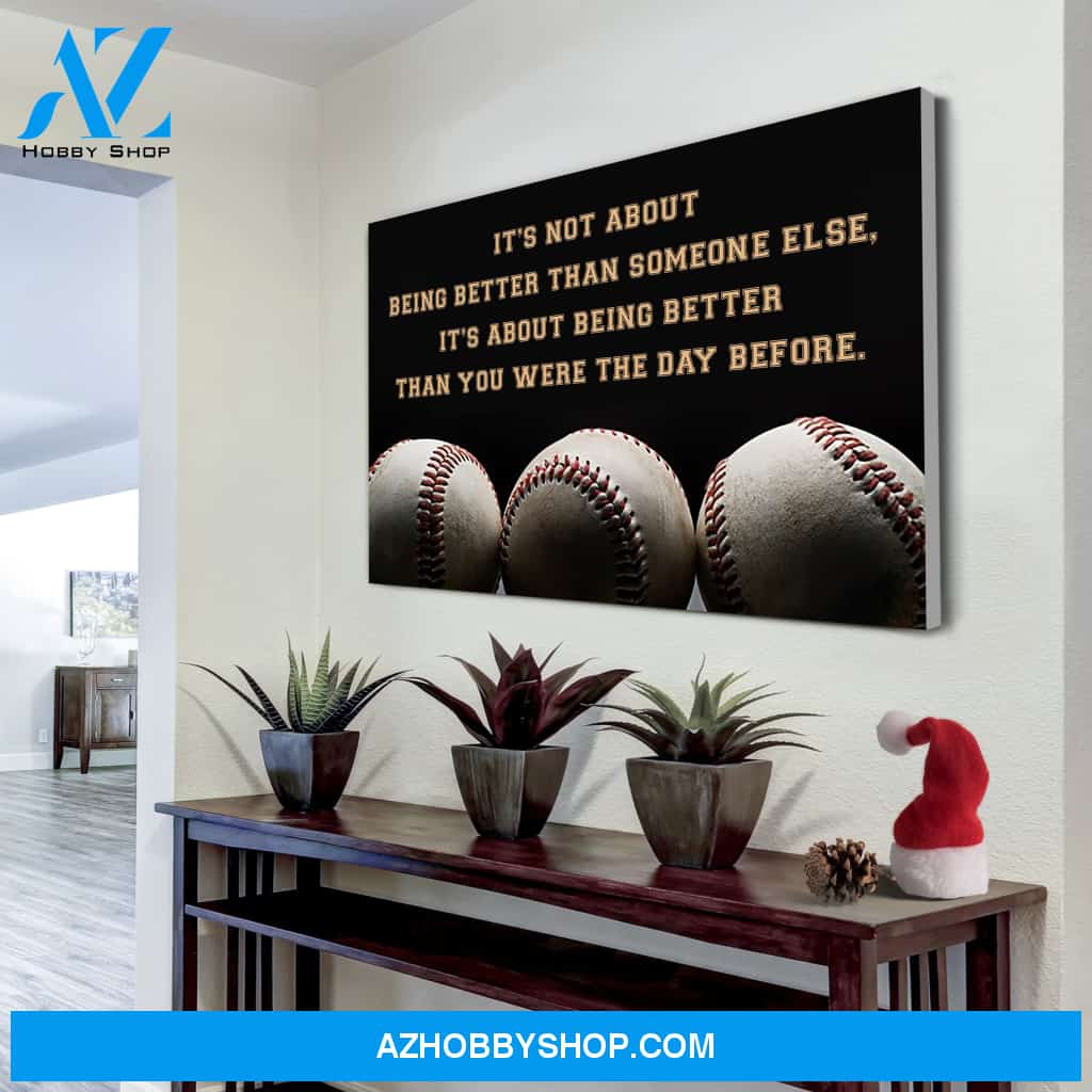 Baseball canvas It's not about being better than someone else it's about being better than you were the day before