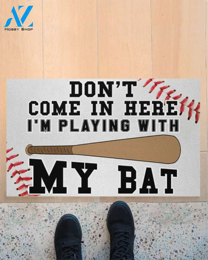 Baseball Don't Come In Here I'm Playing With My Bat Funny Indoor And Outdoor Doormat Warm House Gift Welcome Mat Gift For Baseball Lovers