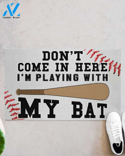 Baseball Don't Come In Here I'm Playing With My Bat Funny Indoor And Outdoor Doormat Warm House Gift Welcome Mat Gift For Baseball Lovers