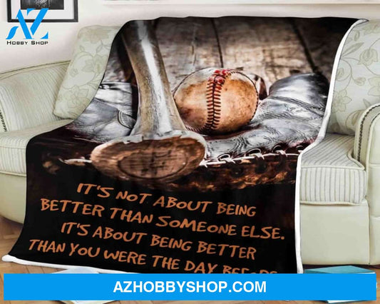 Baseball It's Not About Being Better Than Someone Else Blanket Gift For Baseball Lovers Birthday Gift Home Decor Bedding Couch Sofa Soft and Comfy Cozy