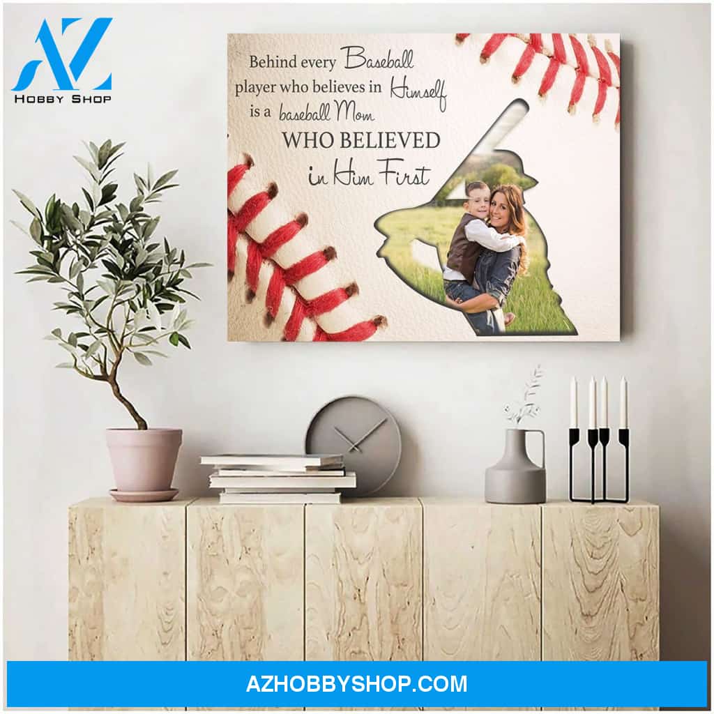 Baseball mom who believed in him first - Personalized Canvas