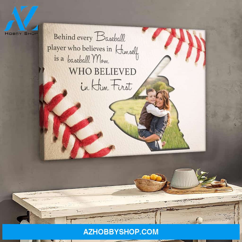 Baseball mom who believed in him first - Personalized Canvas