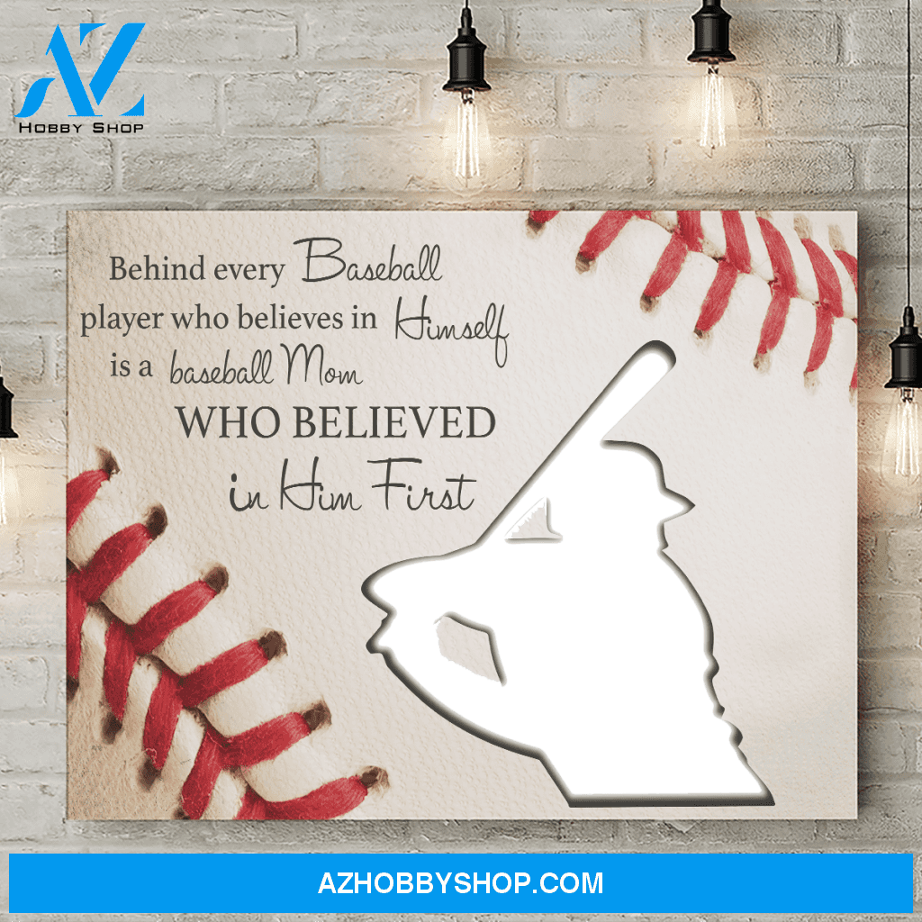 Baseball mom who believed in him first - Personalized Canvas