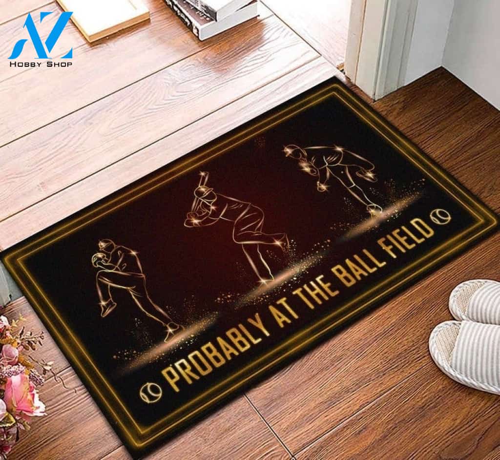 Baseball Probably At The Ball Field Funny Doormat Gift For Baseball Lovers Birthday Gift Home Decor Warm House Gift Welcome Mat