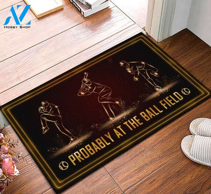 Baseball Probably At The Ball Field Funny Doormat Gift For Baseball Lovers Birthday Gift Home Decor Warm House Gift Welcome Mat