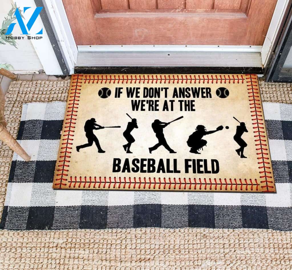 Baseball We're At The Baseball Field Funny Indoor And Outdoor Doormat Gift For Baseball Lovers Birthday Gift Decor Warm House Gift Welcome Mat