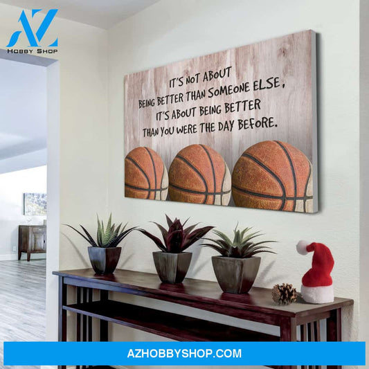 Basketball canvas it's not about being better than someone else it's about being better than you were the day before