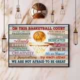 Basketball On This Basketball Court We Are Not Afraid To Be Great Paper Poster No Frame Matte Canvas Wall Decor
