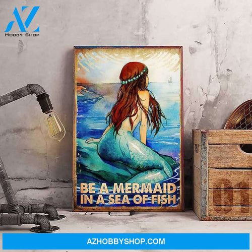 Be A Mermaid In A Sea Of Fish Canvas And Poster, Wall Decor Visual Art