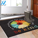 Be Kind Doormat, In A World Where You Can Be Anything Doormat, LGBTQ Doormat, Rainbow Flower, LGBT Pride, Kindness Doormat, Welcome Doormat