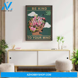 Be Kind To Your Mind Poster, Floral Canvas And Poster, Wall Decor Visual Art 1