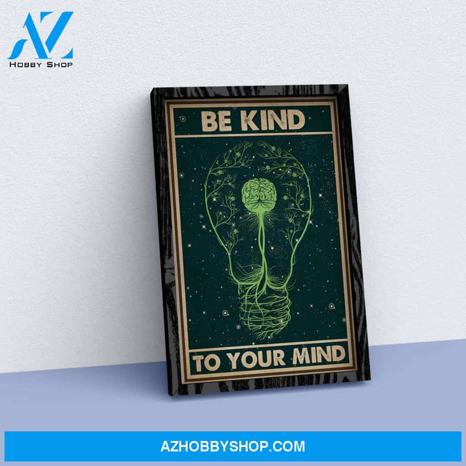 Be Kind To Your Mind Poster, Mental Health Awareness Canvas And Poster, Wall Decor Visual Art