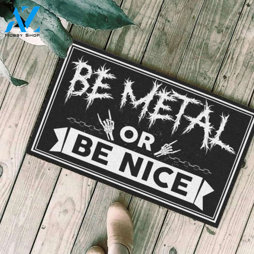 Be metal or be nice Doormat | Welcome Mat | House Warming Gift