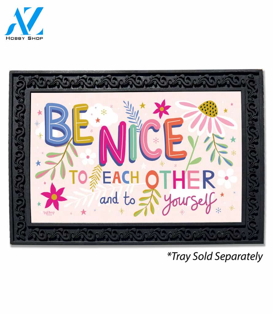 Be Nice to Each Other Doormat - 18" x 30"