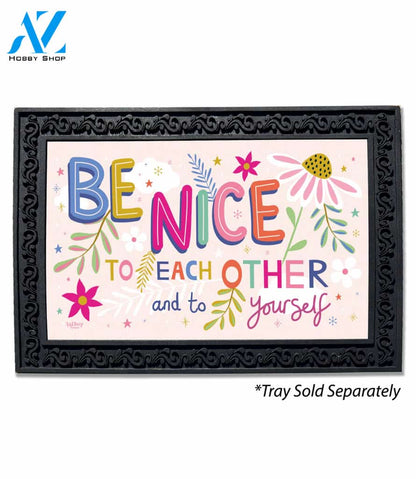 Be Nice to Each Other Doormat - 18" x 30"