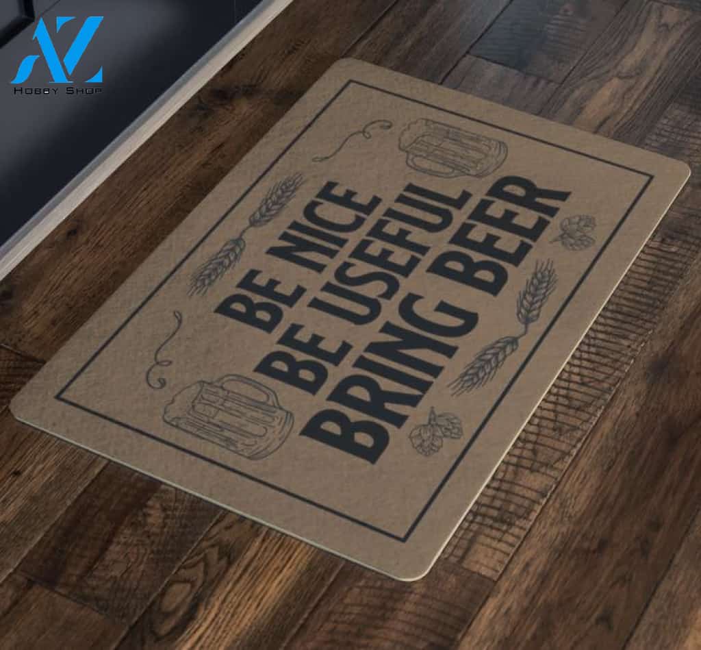 Be Nice Be Useful Bring Beer Funny Indoor And Outdoor Doormat Warm House Gift Welcome Mat Funny Birthday Gift For Beer Lovers