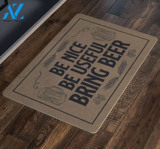 Be Nice Be Useful Bring Beer Funny Indoor And Outdoor Doormat Warm House Gift Welcome Mat Funny Birthday Gift For Beer Lovers