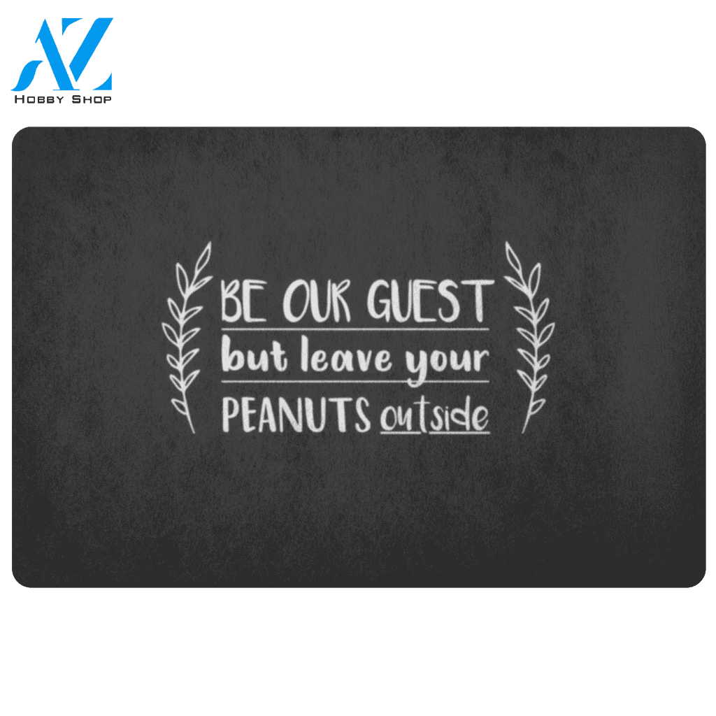 Be Our Guest But Leave Your Peanuts Outside