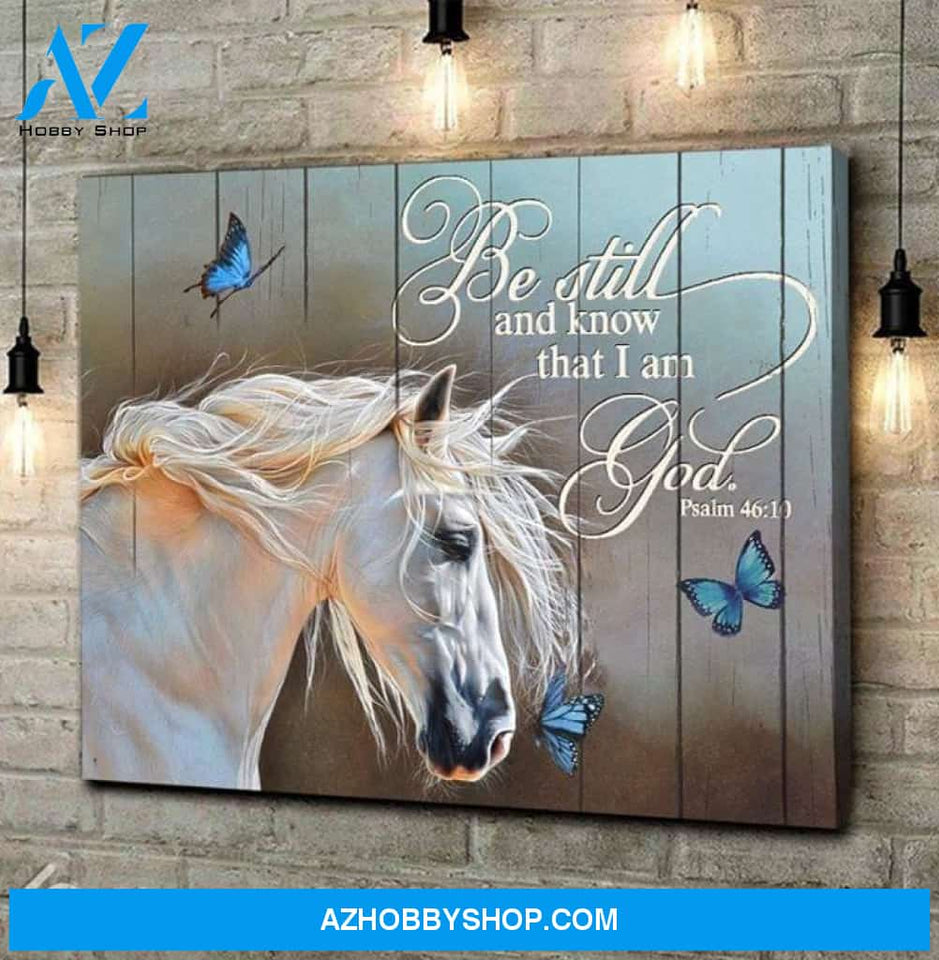 Be Still And Know That I Am God Psalm 46 Divide 1 Butterfly Horse Bible Poster Poster Canvas