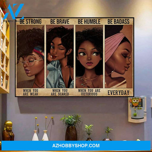 Be Strong Be Brave Be Humble Be Badass African American Poster Canvas Wall Decor Visual Art