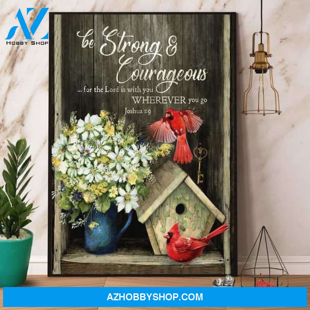 Cardinal Be Strong & Courageous For The Lord Is With You Wherever Poster Canvas Wall Decor Visual Art