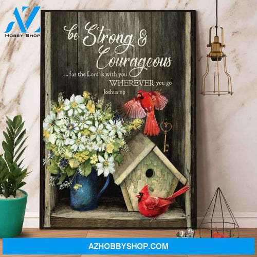 Cardinal Be Strong & Courageous For The Lord Is With You Wherever Poster Canvas Wall Decor Visual Art