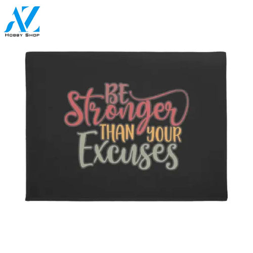 Be Stronger Than Your Excuses Fitness Motivational Quote Doormat Warm House Gift Welcome Mat Gift For Friend Family