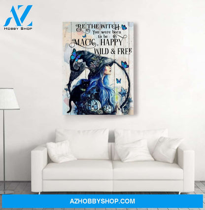 Be The Witch You Were Born To Be - Matte Canvas