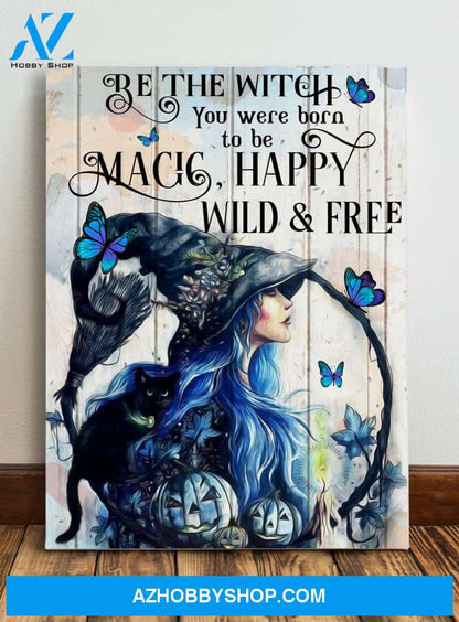 Be The Witch You Were Born To Be - Matte Canvas