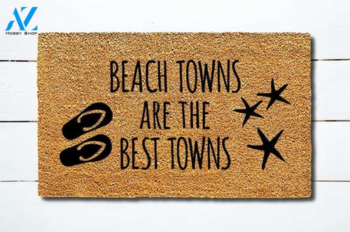 Beach Towns Are The Best Towns Doormat Welcome Mat House Warming Gift Home Decor Funny Doormat Gift Idea