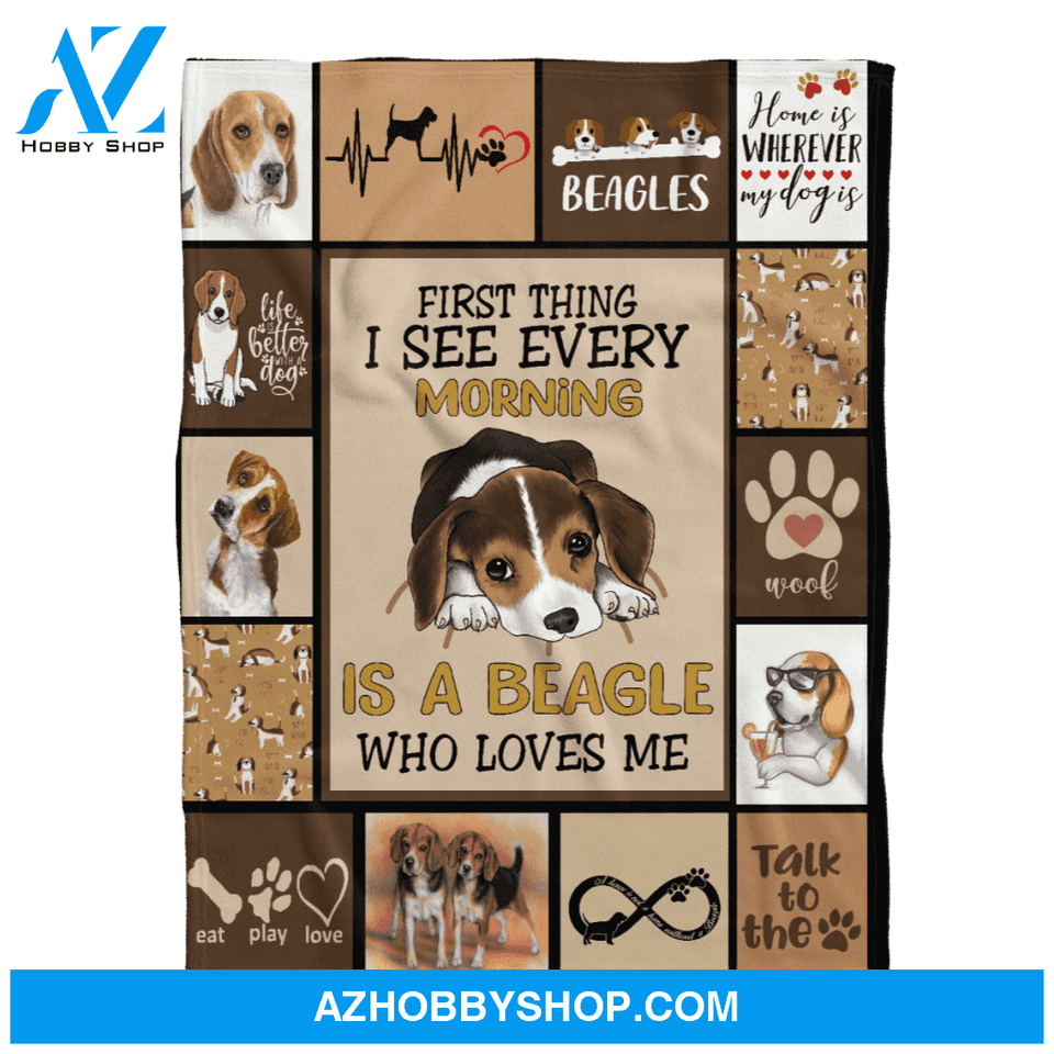 Beagle Blanket, First Thing I See Every Morning Is A Beagle Who Loves Me Blanket