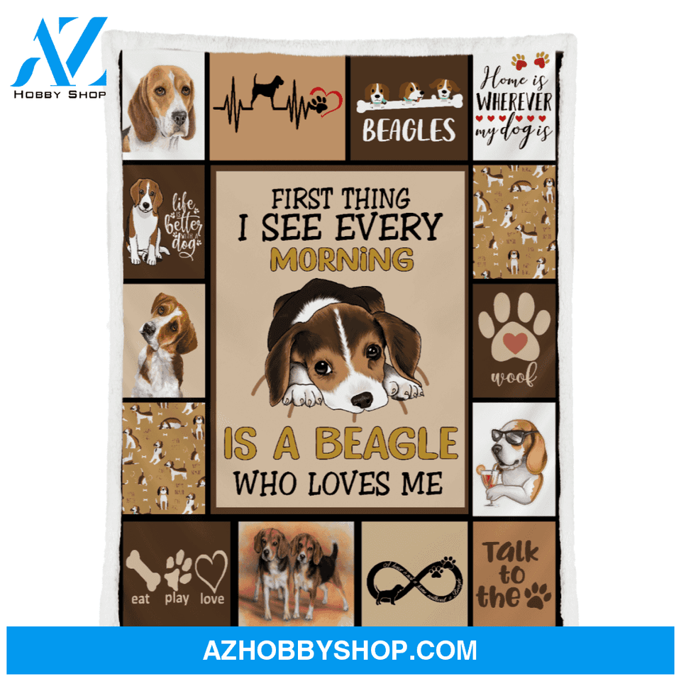 Beagle Blanket, First Thing I See Every Morning Is A Beagle Who Loves Me Blanket