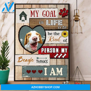 Beagle My Goal In Life Is To Be The Kind Of Person Canvas And Poster, Wall Decor Visual Art