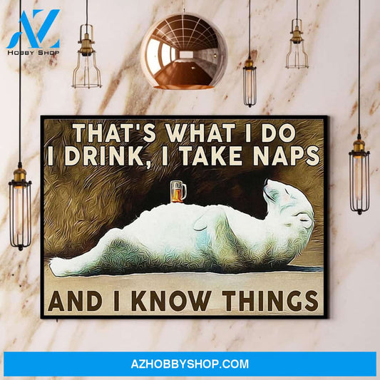 Bear & Beer I Drink I Take Naps And I Know Things Canvas And Poster, Wall Decor Visual Art